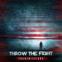 Throw The Fight : Transmissions